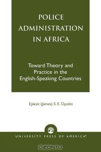 Police Administration in Africa, Second Edition