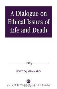 Dialogue on Ethical Issues of Life and Death