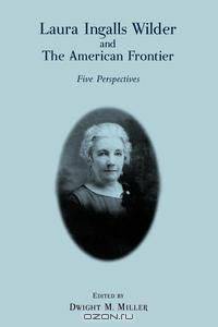 Laura Ingalls Wilder and the American Frontier