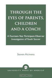 Through the Eyes of Parents, Children and a Coach