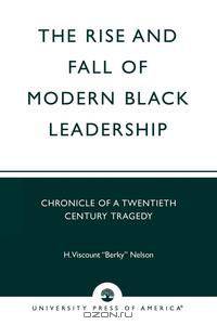 The Rise and Fall of Modern Black Leadership