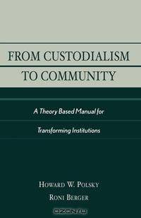 From Custodialism to Community