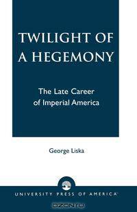 Twilight of a Hegemony