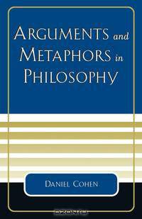 Arguments and Metaphors in Philosophy
