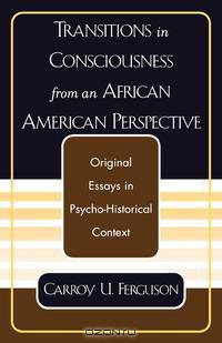 Transitions in Consciousness from an African American Perspective