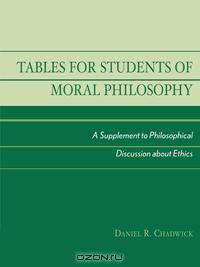 Tables for Students of Moral Philosophy
