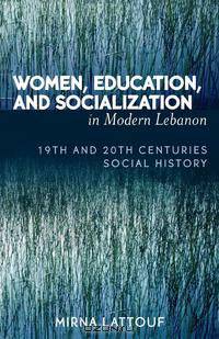 Women, Education, and Socialization in Modern Lebanon