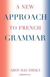 A New Approach to French Grammar