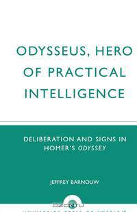 Odysseus, Hero of Practical Intelligence