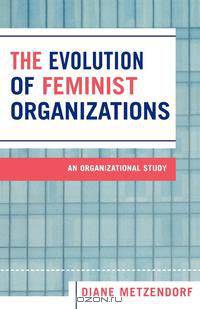 The Evolution of Feminist Organizations