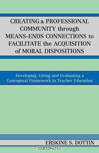 Creating a Professional Community Through Means-Ends Connections to Facilitate the Acquisition of Moral Disposition