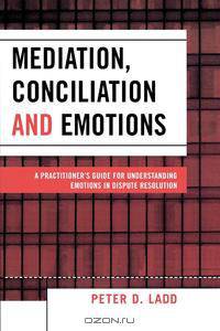 Mediation, Conciliation, and Emotions