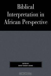 Biblical Interpretation in African Perspective