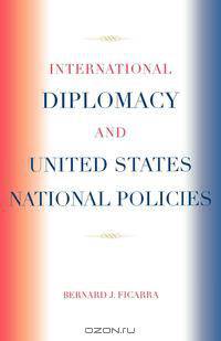 International Diplomacy and United States National Policies