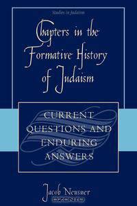 Chapters in the Formative History of Judaism