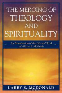 The Merging of Theology and Spirituality