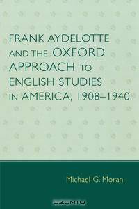 Frank Aydelotte and the Oxford Approach to English Studies in America