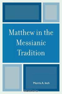 Matthew in the Messianic Tradition