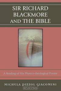 Sir Richard Blackmore and the Bible