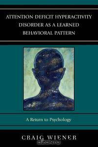 Attention Deficit Hyperactivity Disorder as a Learned Behavioral Pattern
