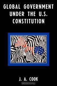 Global Government Under the U.S. Constitution