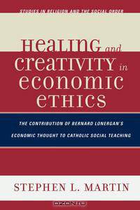 Healing and Creativity in Economic Ethics