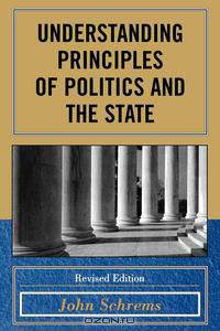 Understanding Principles of Politics and the State