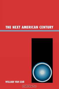 The Next American Century