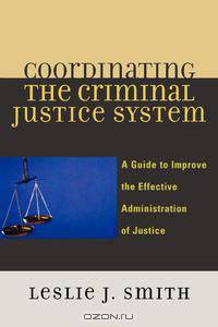 Coordinating the Criminal Justice System