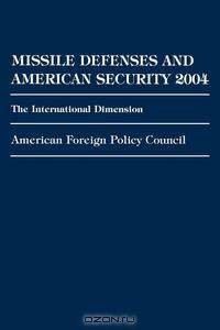 Missile Defenses and American Security 2004