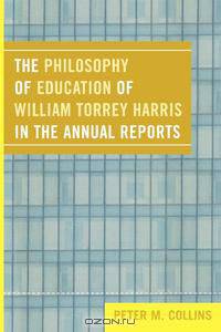 Philosophy of Education of William Torrey Harris in the Annual Reports