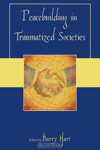 Peacebuilding in Traumatized Societies