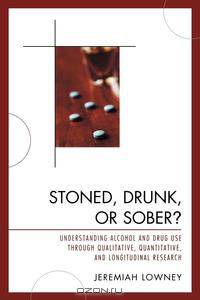 Stoned, Drunk, or Sober?