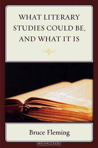 What Literary Sutdies Could Be, and What It Is