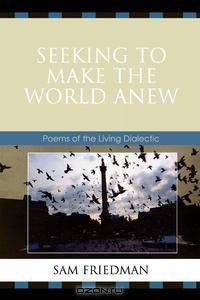 Seeking to Make the World Anew