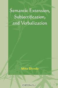 Semantic Extension, Subjectification, and Verbalization