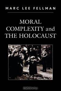 Moral Complexity and the Holocaust