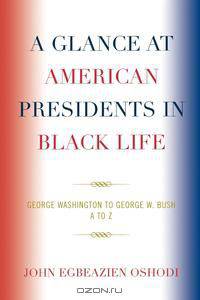A Glance at American Presidents in Black Life