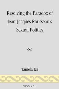 Resolving the Paradox of Jean-Jacques Rousseau