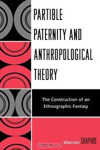 Partible Paternity and Anthropological Theory