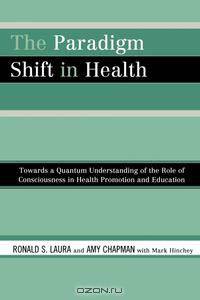 Paradigm Shift in Health