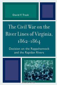 Civil War on the River Lines of Virginia, 1862-1864