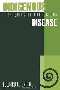 Indigenous Theories of Contagious Disease