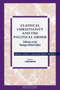 Classical Christianity and the Political Order
