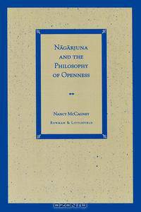 Nagarjuna and the Philosophy of Openness