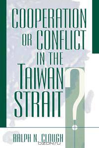 Cooperation or Conflict in the Taiwan Strait?