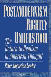 Postmodernism Rightly Understood