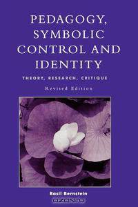 Pedagogy, Symbolic Control, and Identity (Revised)