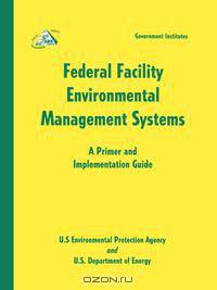 Federal Facility Environmental Management Systems