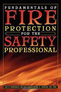 Fundamentals of Fire Protection for the Safety Professional